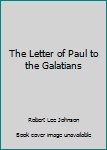 Hardcover The Letter of Paul to the Galatians Book
