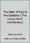 Hardcover The Letter of Paul to the Galatians Book