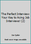 Paperback The Perfect Interview: Your Key to Acing Job Interviews! (2) Book