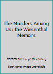 Hardcover The Murders Among Us: the Wiesenthal Memoirs Book