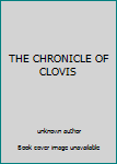 Unknown Binding THE CHRONICLE OF CLOVIS Book