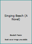 Hardcover Singing Beech (A Novel) Book