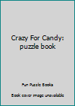 Paperback Crazy For Candy: puzzle book