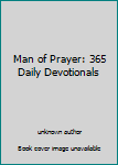 Unknown Binding Man of Prayer: 365 Daily Devotionals Book