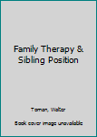 Hardcover Family Therapy & Sibling Position Book