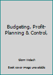 Budgeting, Profit-Planning & Control,