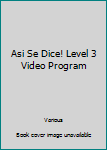 CD-ROM Asi Se Dice! Level 3 Video Program Book