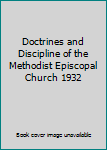 Doctrines and Discipline of the Methodist Episcopal Church 1932