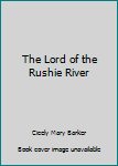 Paperback The Lord of the Rushie River Book