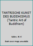 Paperback TANTRISCHE KUNST DES BUDDHISMUS (Tantric Art of Buddhism) Book