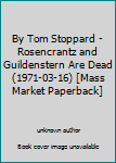 By Tom Stoppard - Rosencrantz and Guildenstern Are Dead (1971-03-16) [Mass Market Paperback]