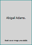 Abigail Adams.