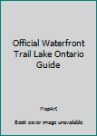 Ring-bound Official Waterfront Trail Lake Ontario Guide Book