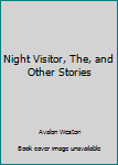 Unknown Binding Night Visitor, The, and Other Stories Book