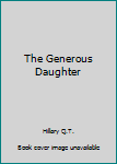 Paperback The Generous Daughter Book