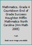 Paperback Mathmatics, Grade 4 Countdown End of Grade Success: Houghton Mifflin Mathmatics North Carolina (Hm Math 2005) Book