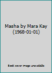 Hardcover Masha by Mara Kay (1968-01-01) Book