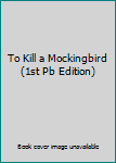 Paperback To Kill a Mockingbird (1st Pb Edition) Book