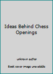 Unknown Binding Ideas Behind Chess Openings Book