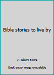 Hardcover Bible stories to live by Book