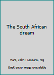 Paperback The South African dream Book