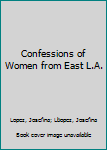 Paperback Confessions of Women from East L.A. Book