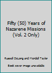 Hardcover Fifty (50) Years of Nazarene Missions (Vol. 2 Only) Book