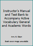 Paperback Instructor's Manual and Test Bank to Accompany Active Vocabulary General and Academic Words Book