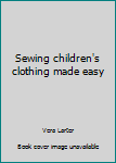 Hardcover Sewing children's clothing made easy Book