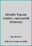 Unknown Binding Abbott's Popular modern vest pocket dictionary Book