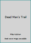 Mass Market Paperback Dead Man's Trail Book