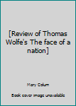 Unknown Binding [Review of Thomas Wolfe's The face of a nation] Book