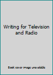 Hardcover Writing for Television and Radio Book