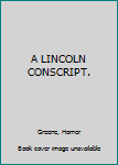 Hardcover A LINCOLN CONSCRIPT. Book