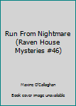 Mass Market Paperback Run From Nightmare (Raven House Mysteries #46) Book