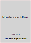 Paperback Monsters vs. Kittens Book