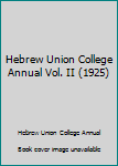 Unknown Binding Hebrew Union College Annual Vol. II (1925) Book