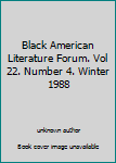 Black American Literature Forum. Vol 22. Number 4. Winter 1988