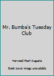 Hardcover Mr. Bumba's Tuesday Club Book