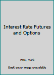 Hardcover Interest Rate Futures and Options Book