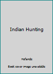 Hardcover Indian Hunting Book