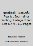 Paperback Notebook : Beautiful Pearls , Journal for Writing, College Ruled Size 6 X 9 , 110 Pages Book