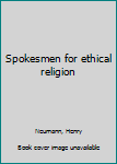 Unknown Binding Spokesmen for ethical religion Book