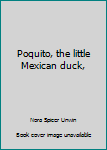 Hardcover Poquito, the little Mexican duck, Book