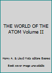Hardcover THE WORLD OF THE ATOM Volume II Book