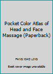 Paperback Pocket Color Atlas of Head and Face Massage (Paperback) Book