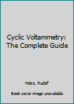 Hardcover Cyclic Voltammetry: The Complete Guide Book