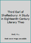 Hardcover Third Earl of Shaftesbury: A Study in Eighteenth-Century Literary Theo Book