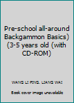 Pre-school all-around Backgammon Basics) (3-5 years old (with CD-ROM)