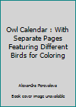 Paperback Owl Calendar : With Separate Pages Featuring Different Birds for Coloring Book